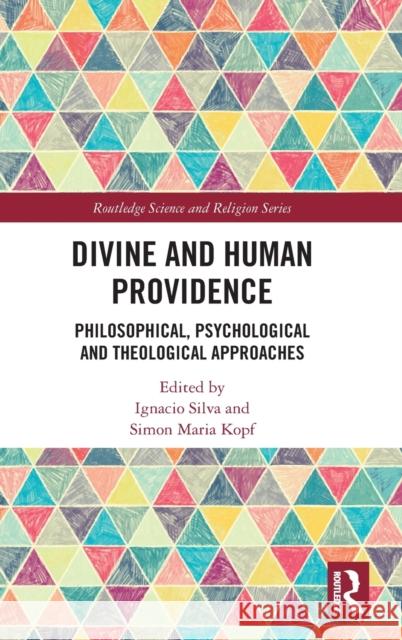 Divine and Human Providence: Philosophical, Psychological and Theological Approaches Ignacio Silva Simon Kopf 9780367352189 Routledge - książka