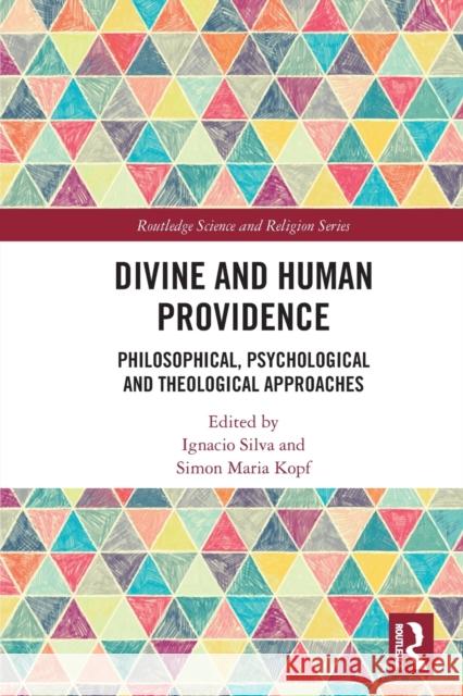 Divine and Human Providence: Philosophical, Psychological and Theological Approaches Ignacio Silva Simon Maria Kopf 9780367632267 Routledge - książka