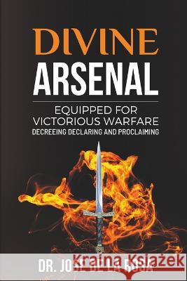 Divine Arsenal Jose de la Rosa   9798223168164 Jose de la Rosa - książka
