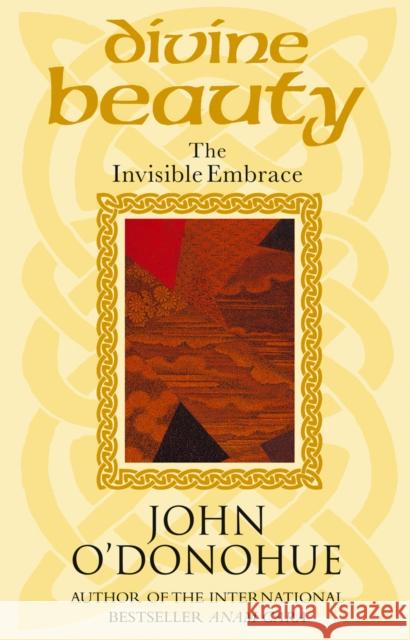 Divine Beauty: The Invisible Embrace John O'Donohue 9780553813098 Transworld Publishers Ltd - książka