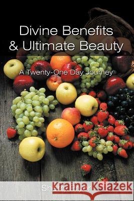 Divine Benefits & Ultimate Beauty: A Twenty-One Day Journey Pryor, Sherry 9781467876964 Authorhouse - książka