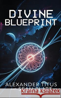 Divine Blueprint Alexander Titus Sean Platt 9781629554631 Sterling and Stone - książka