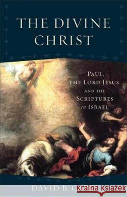 Divine Christ, The David B. Capes 9780801097867 Baker Publishing Group - książka