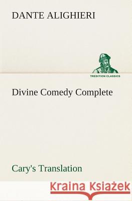 Divine Comedy, Cary's Translation, Complete Dante Alighieri 9783849514013 Tredition Classics - książka