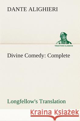 Divine Comedy, Longfellow's Translation, Complete Dante Alighieri 9783849514068 Tredition Classics - książka