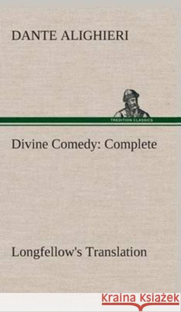 Divine Comedy, Longfellow's Translation, Complete Dante Alighieri 9783849524371 Tredition Classics - książka