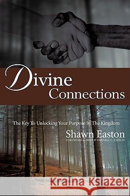 Divine Connections Shawn Easton 9781606471821 Xulon Press - książka