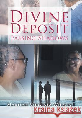 Divine Deposit: Passing Shadows Marilyn Virginia Wilson 9781468539325 AuthorHouse - książka