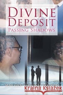 Divine Deposit: Passing Shadows Marilyn Virginia Wilson 9781468539349 AuthorHouse - książka