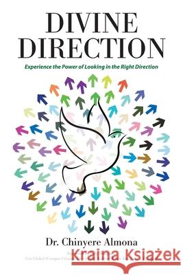 Divine Direction: Experience the Power of Looking in the Right Direction Almona, Chinyere 9781664157200 Xlibris US - książka