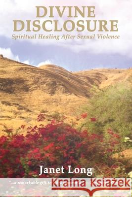 Divine Disclosure: Spiritual Healing After Sexual Violence Janet Long 9780578507804 Followingthelamb - książka