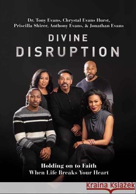 Divine Disruption: Holding on to Faith When Life Breaks Your Heart Tony Evans Chrystal Evans Hurst Priscilla Shirer 9780785241157 Thomas Nelson - książka