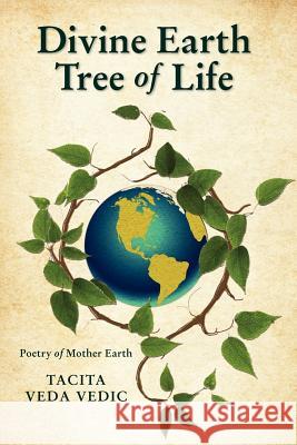 Divine Earth Tree of Life Tacita Veda Vedic 9781478232391 Createspace - książka