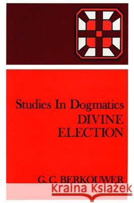 Divine Election G. C. Berkouwer Hugo Bekker 9780802848130 Wm. B. Eerdmans Publishing Company - książka
