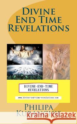 Divine End Time Revelations Philipa Kuranchie 9781467929080 Createspace - książka