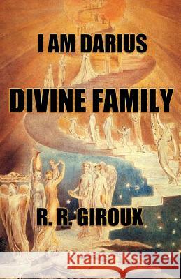 Divine Family: I Am Darius Prof R. R. Giroux 9781482560268 Createspace - książka