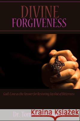 Divine Forgiveness Dr Tomeka D Russell 9781498439961 Xulon Press - książka