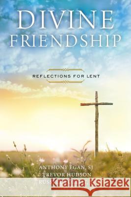 Divine Friendship: Reflections for Lent Anthony Eagan Trevor Hudson Russell Pollitt 9780835817967 Upper Room Books - książka