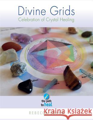 Divine Grids: Celebration of Crystal healing Cohen, Rebecca 9781503017696 Createspace Independent Publishing Platform - książka