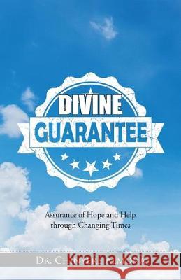 Divine Guarantee: Assurance of Hope and Help Through Changing Times Chinyere Almona 9781973671831 WestBow Press - książka