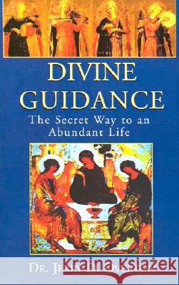 Divine Guidance: The Secret Way to an Abundant Life Dr Jerry D Overton 9781401031060 Xlibris Us - książka
