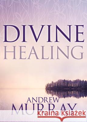 Divine Healing Andrew Murray 9781641231398 Whitaker House - książka