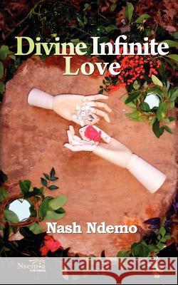Divine Infinite Love Nash Ndemo 9781926906294 Nsemia Inc. - książka