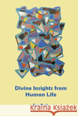 Divine Insights from Human Life Eva Peck 9780987500328 Pathway Publishing - książka