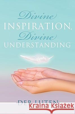 Divine Inspiration, Divine Understanding Luten De 9781440193132 iUniverse - książka
