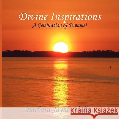 Divine Inspirations: A Celebration of Dreams! Jayne Walker Barbar 9781449700812 WestBow Press - książka