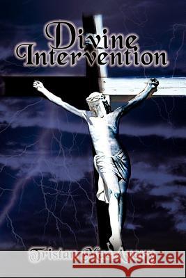 Divine Intervention Tristan Macavery 9781410793881 Authorhouse - książka
