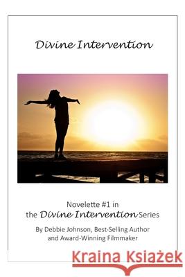 Divine Intervention John Houlgate Pixabay                                  Debbie Johnson 9781653096220 Independently Published - książka