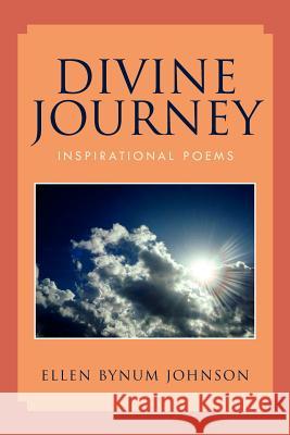 Divine Journey: Inspirational Poems Johnson, Ellen Bynum 9781456894900 Xlibris Corporation - książka