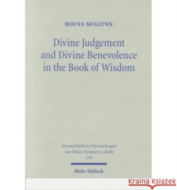 Divine Judgement and Divine Benevolence in the Book of Wisdom Moyna McGlynn 9783161475986 Mohr Siebeck - książka