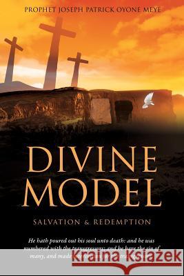 Divine Model Prophet Joseph Patrick Oyone Meye 9781498467889 Xulon Press - książka