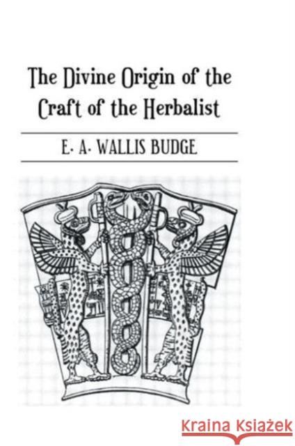 Divine Origin of Craft of Herbal Budge 9780710307309 Kegan Paul International - książka
