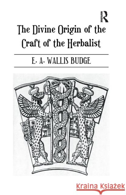 Divine Origin of Craft of Herbal Budge   9781138967830 Taylor and Francis - książka