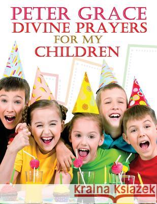 Divine Prayers for my children Joyce Meyer Joseph Prince Peter Grace 9781543026962 Createspace Independent Publishing Platform - książka