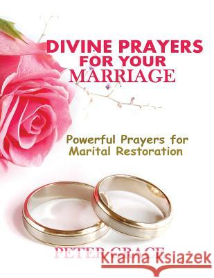 Divine Prayers for my Marriage: Powerful prayers for marital restoration Joyce Meyer Joseph Prince Peter Grace 9781542972994 Createspace Independent Publishing Platform - książka