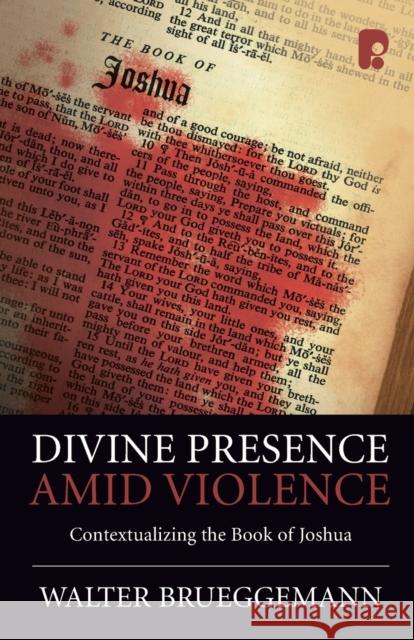 Divine Presence Amid Violence: Contextualizing the Book of Joshua Walter Brueggemann 9781842276600 Send The Light - książka