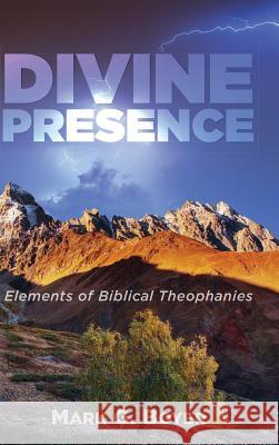 Divine Presence: Elements of Biblical Theophanies Boyer, Mark G. 9781498242233 Wipf & Stock Publishers - książka