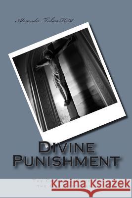 Divine Punishment: The Criminal Code of the Old Testament Alexander Tobias Heist 9781503087798 Createspace - książka