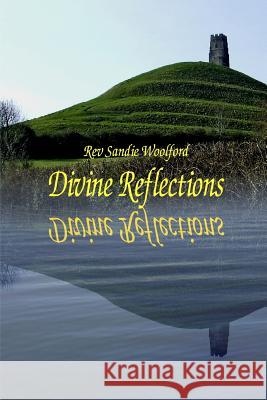 Divine Reflections Sandie Woolford 9781511638678 Createspace - książka