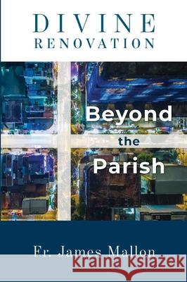 Divine Renovation Beyond the Parish Sue Grenough Deacon Keith Strohm Mark Hart 9781593251437 Word Among Us Press - książka