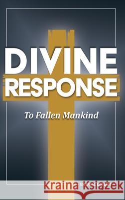Divine Response, To Fallen Mankind Emanuel Esh Lapp Craig Weinberg 9781736322604 Vpd Studio - książka