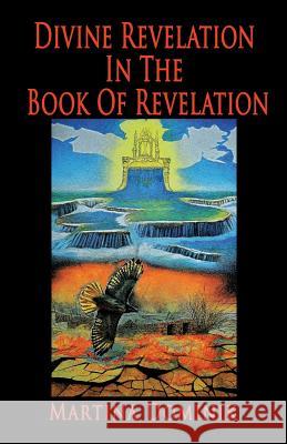 Divine Revelation in the Book of Revelation Martina Dominik 9781626971196 Xulon Press - książka