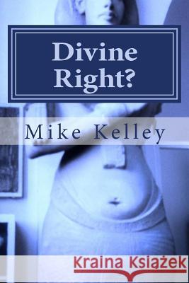 Divine Right?: Does Israel Have a Divine Right to Palestine? Mike Kelley 9781727868371 Createspace Independent Publishing Platform - książka