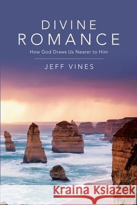 Divine Romance: How God Draws Us Nearer to Him Jeff Vines 9780899005416 College Press Publishing Company - książka