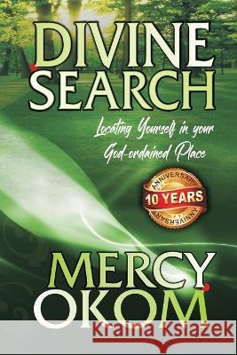 Divine Search: Locating Yourself in your God-ordained Place Mercy Okom 9789785689976 Kings View Books - książka