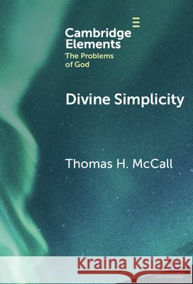 Divine Simplicity Thomas H. (Asbury Theological Seminary) McCall 9781009622011 Cambridge University Press - książka